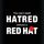 💙 Hatred wears a Red Hat ❤️‍🩹