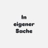 In eigener Sache