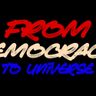 Democracy to Universe